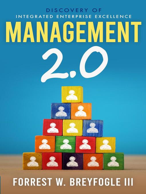 Title details for Management 2.0 by Forrest W. Breyfogle III - Available